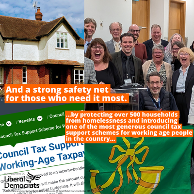 "And a strong safety net for those who need it most. ...by protecting over 500 households from homelessness and introducing one of the most generous council tax support schemes for working age people in the country..." [Photo shows a group of LD councillors by a Huntingdonshire flag] 